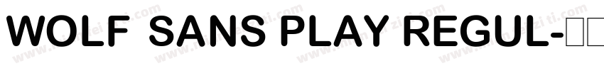 Wolf Sans Play Regul字体转换